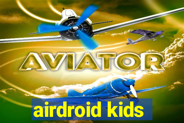 airdroid kids